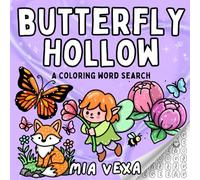 Butterfly Hollow: A Cute and Comfy Colouring Word Search for Adults, Teens and Kids (Cute Coloring Word Searches)