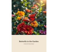 Butterfly In the Garden: A Journey of Beauty and Connection