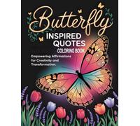 Butterfly Inspired Quotes Coloring Book: Empowering Affirmations for Creativity and Transformation