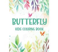 Butterfly Kids Coloring Book: Fun And Easy Coloring Pages For Butterfly Lovers, Coloring Book For Girls