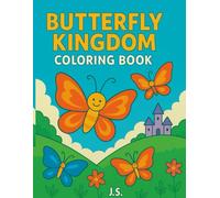 Butterfly Kingdom Coloring Book: For children ages 4-8