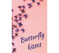 Butterfly kisses: Simple, Pretty Dotted Notebook | 100 pages | Handy size 6x9 inches | Matte cover, paperback | Journal, Diary, Notebook | For teens, adults | For your imagination..