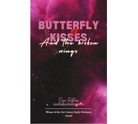 Butterfly Kisses & The Broken Wings