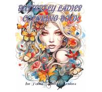 Butterfly Ladies Coloring Book: 100 Intricate Illustrations of Graceful Ladies Intertwined with Butterflies and Flowers