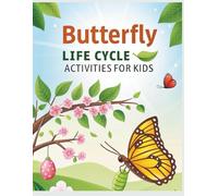 Butterfly Life Cycle Activities for Kids: Fun and Educational Worksheets to Learn the Butterfly Life Stages Through Tracing, Cutting, Writing and Games