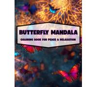 BUTTERFLY MANDALA: A COLORING BOOK FOR PEACE & RELAXATION