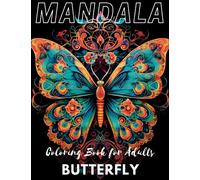 Butterfly Mandala Coloring Book.: Explore the Serene Beauty of Butterflies with Captivating Mandala Designs - An Enchanting Coloring Journey. (Mandala Coloring Book for Adults)