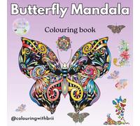 Butterfly Mandala Coloring Book for Adults. Beautiful Intricate Butterfly Designs for Relaxation, Stress Relief, and Mindful Coloring: A Calming Adult ... Floral Patterns, and Creative Art Therapy