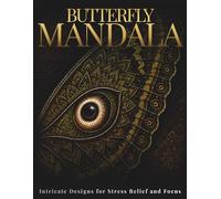 Butterfly Mandala Coloring Book for Adults: Intricate Butterfly Patterns for Calm & Focus (StillHaven Butterfly Mandalas Collection)