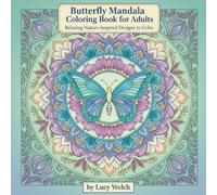 Butterfly Mandala Coloring Book for Adults: Relaxing Nature-Inspired Designs to Color