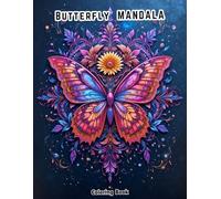 Butterfly Mandala Coloring Book for Adults: Stress-Relief with Detailed Insect & Flying Designs