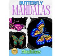 Butterfly Mandala: The Art of Transforming the Soul in Colors