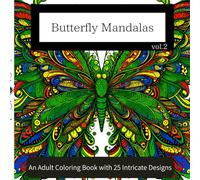 Butterfly Mandalas: An Adult Coloring Book with 25 Intricate Designs
