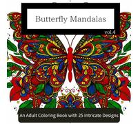 Butterfly Mandalas: An Adult Coloring Book with 25 Intricate Designs