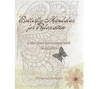 Butterfly Mandalas Coloring Book: Simple & Intricate Designs for Stress Relief: Simple and Intricate Designs for Stress Relief