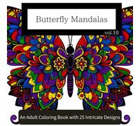 Butterfly Mandalas vol.10: An Adult Coloring Book with 25 Intricate Designs