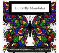 Butterfly Mandalas vol.11: An Adult Coloring Book with 25 Intricate Designs