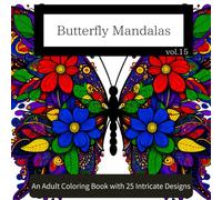 Butterfly Mandalas vol.15: An Adult Coloring Book with 25 Intricate Designs