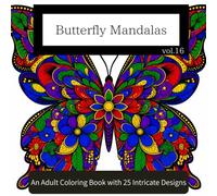 Butterfly Mandalas vol.16: An Adult Coloring Book with 25 Intricate Designs