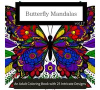 Butterfly Mandalas vol.17: An Adult Coloring Book with 25 Intricate Designs