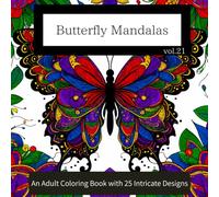 Butterfly Mandalas vol.21: An Adult Coloring Book with 25 Intricate Design