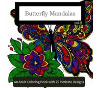 Butterfly Mandalas vol.9: An Adult Coloring Book with 25 Intricate Designs