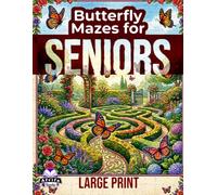 Butterfly Mazes for Seniors: Relaxing Large Print Maze Puzzles for Brain Health, Stress Relief, and Mental Sharpness | Easy-to-Read Mindful Activity Book for Older Adults (Memory Games for Seniors)
