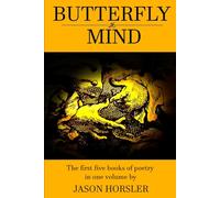Butterfly Mind: The first five books of poetry in one volume