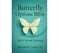 Butterfly Options Bible: Safe & Steady Earnings (THE OPTIONS MASTERCLASS)