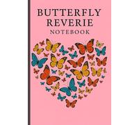 Butterfly Reverie Notebook.: Motivational 6x9 inch-100 Lined Pages. Ideal for girls, teens, and young adults aged 8-18 who love butterflies, journaling, and aesthetic stationery.