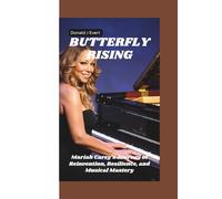 BUTTERFLY RISING: Mariah Carey’s Journey of Reinvention, Resilience, and Musical Mastery