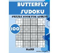 Butterfly Sudoku Book for Adults Hard: 100 Hard Butterfly Sudoku Puzzles - Elegant, Complex & Addictively Logical!