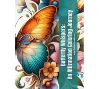 Butterfly Whispers: An Affirmation Coloring Journey