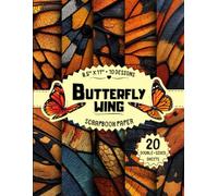 Butterfly Wing Scrapbook Paper: 10 Colorful Pattern & Insect Designs, 20 Double-Sided Sheets for Crafting, Collage, Decoupage, Junk Journals & More | 8.5" x 11"