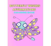 Butterfly Wishes: Kids Affirmation Coloring Book: A Fun Affirmation Coloring Book for Kids