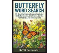 Butterfly Word Search: 55 Beautiful Nature Puzzles Featuring Butterfly Species, Life Cycles, Garden Pollinators & Fascinating Facts