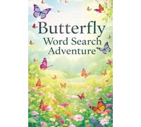 Butterfly Word Search Adventure: A Nature-Inspired Puzzle Book with 50+ Brain-Boosting Word Hunts for Kids, Teens & Adults Who Love Butterflies, Calm, and Challenge (Word Search Series)