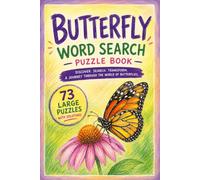 Butterfly - Word Search Puzzle Book: 73 Large Print Puzzles Exploring Butterflies, Nature & Garden Life | 12 Words per Puzzle with Complete Solutions