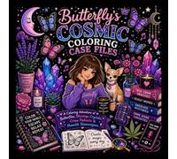 Butterfly's Cosmic Coloring Case Files: A Coloring Adventure of Butterflies, Blessings, Crystals, Crime Podcasts & Moonlit Shenanigans