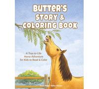 Butter's Story & Coloring Book: A True-to-Life Horse Adventure for Kids (Magic Valley Horses: Read, Color & Learn Adventures)