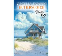 Butterscotch Bliss: A Clean and Wholesome Sweet Second-Chance Christmas Romance: A Clean and Wholesome Sweet Second-Chance Christmas Romance (The Candy Beach Series)
