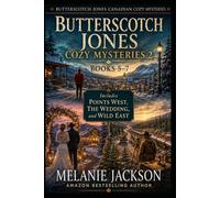 Butterscotch Jones Cozy Mysteries 2 (Books 5-7): Points West | The Wedding | Wild East (Butterscotch Jones Canadian Cozy Mysteries)