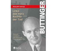 BUTTINGER Links das Herz - Rechts der Tod: Nationalsozialismus und Widerstand in St. Veit an der Glan