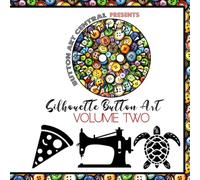 BUTTON ART CENTRAL PRESENTS Silhouette Button Art Volume 2: 34 Silhouettes to get you started being a button, bead or other slow craft artist.