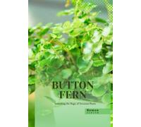 Button Fern: Unlocking the Magic of Terrarium Plants