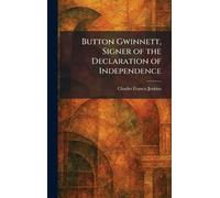 Button Gwinnett, Signer of the Declaration of Independence