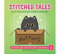 Buttons and The Box Party Surprise: 3 (Stitched Tales - Half-True Stories Woven Together)