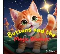 Buttons and the Magic Blanket: "A Heartwarming Children's Story About Magic, Adventure, and Imagination"