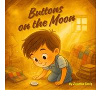 Buttons On The Moon: A Magical Bedtime Story About Dreams, Imagination, and Lost Socks