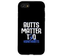 Butts Matter Too Save The Butts Concientización sobre el cáncer de Colon Carcasa para iPhone SE (2020) / 7/8